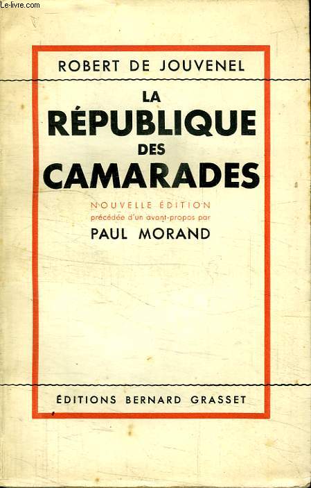 LA REPUBLIQUE DES CAMARADES. AVANT PROPOS DE PAUL MORAND.