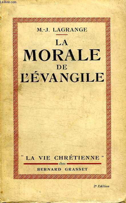 LA MORALE DE L EVANGILE. LA VIE CHRETIENNE.