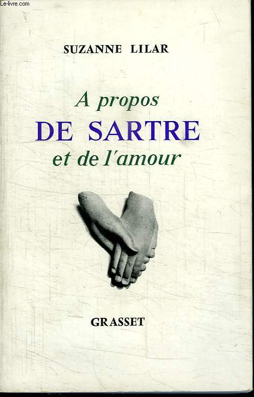 A PROPOS DE SARTRE ET DE L AMOUR.