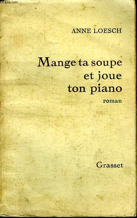 MANGE TA SOUPE ET JOUE TON PIANO.