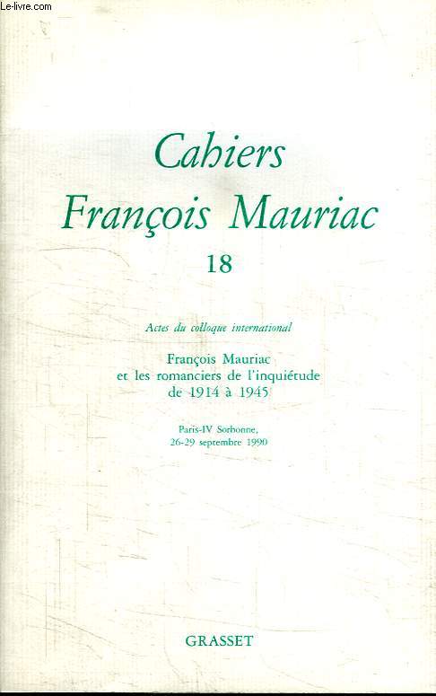 CAHIERS FRANCOIS MAURIAC 18. FRANCOIS MAURIAC ET LES ROMANCIERS DE L INQUIETUDE DE 1914 A 1945
