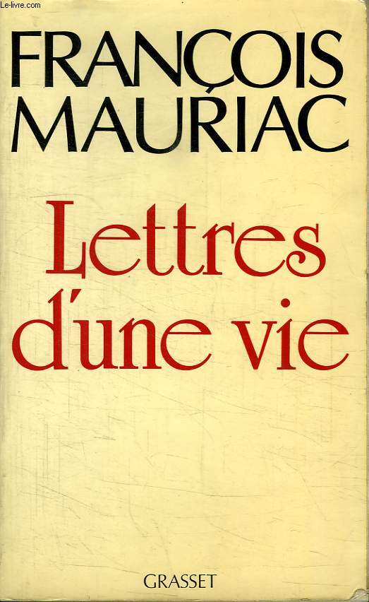 LETTRES D UNE VIE. 1904-1969.