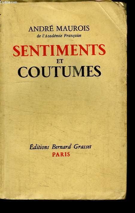 SENTIMENTS ET COUTUMES. LE MARIAGE-LES PARENTS ET ENFANTS-L AMITIE-LE METIER ET LA CITE-L BONHEUR.