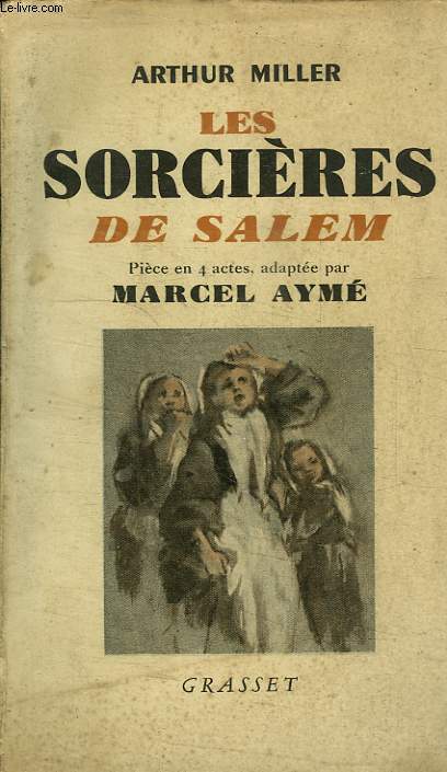 LES SORCIERES DE SALEM. PIECE EN 4 ACTES.