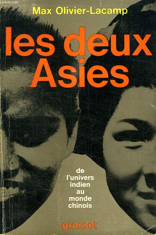 LES DEUX ASIES. DE L UNIVERS INDIEN AU MONDE CHINOIS.