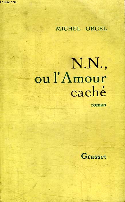 N.N. , OU L AMOUR CACHE.