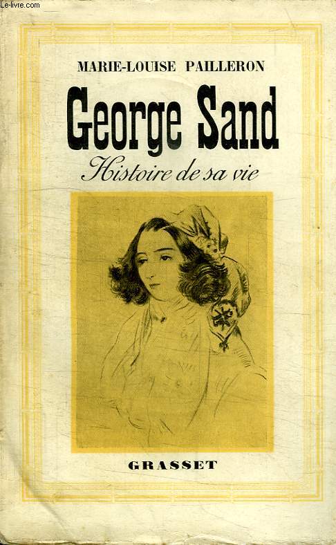 GEORGES SAND. HISTOIRE DE SA VIE.