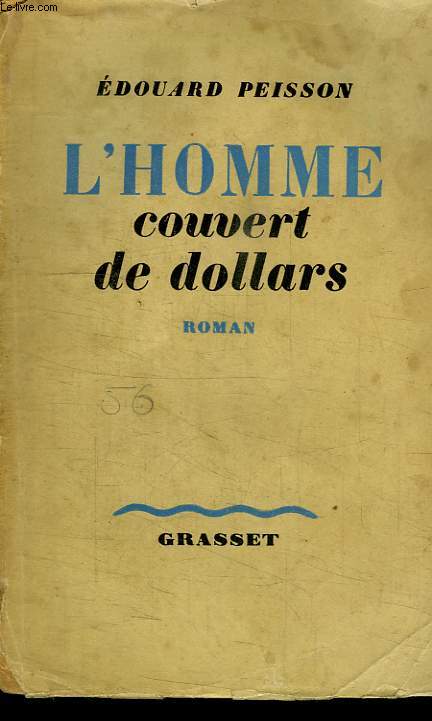 L HOMME COUVERT DE DOLLARS OU LA CURIEUSE HISTOIRE DE L HOMME A LA MONTRE AU BOITIER D ACIER.