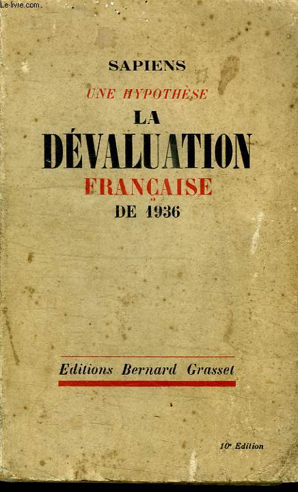 UNE HYPOTHESE LA DEVALUATION FRANCAISE DE 1936.