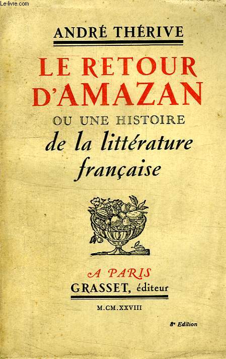 LE RETOUR D AMAZAN OU UNE HISTOIRE DE LA LITTERATURE FRANCAISE.