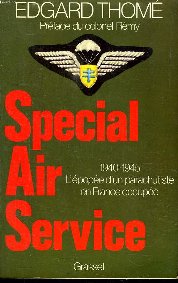 SPECIAL AIR SERVICE. 1940-1945 L EPOPEE D UN PARACHUTISTE EN FRANCE OCCUPEE.