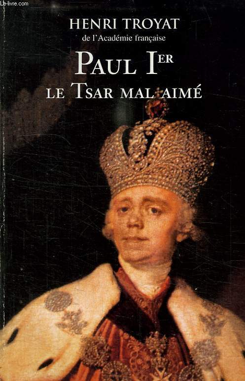 PAUL Ier LE TSAR MAL AIME.