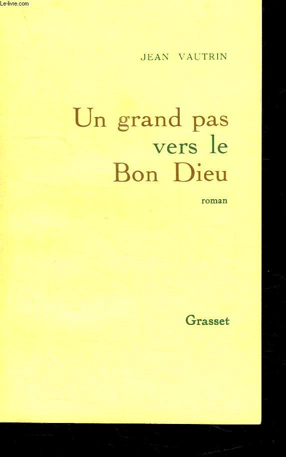 UN GRAND PAS VERS LE BON DIEU.