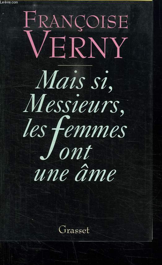 MAIS SI , MESSIEURS LES FEMMES ONT UNE AME.