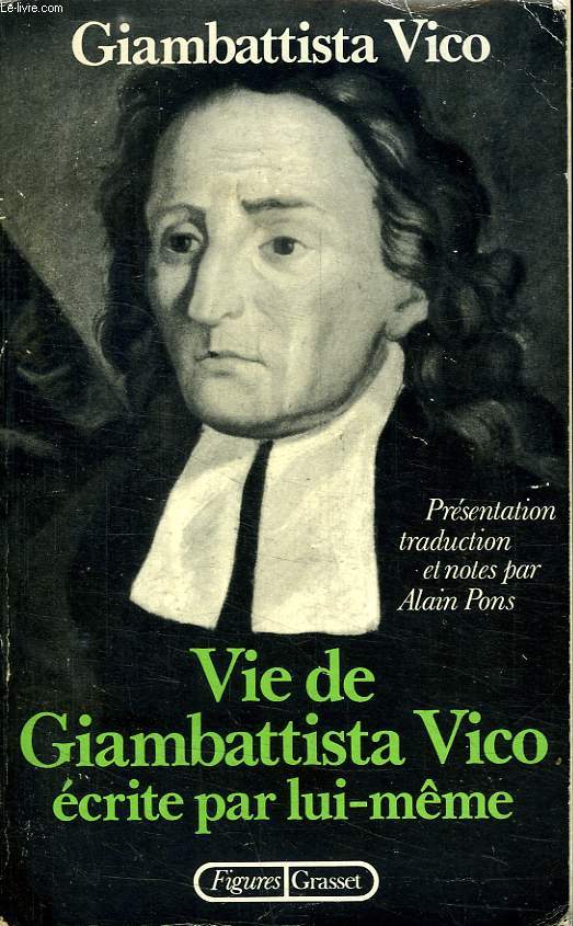 VIE DE GIAMBATTISTA VICO ECRITE PAR LUI MEME.