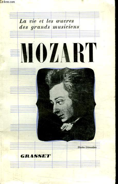 MOZART. SA VIE- SON OEUVRE.