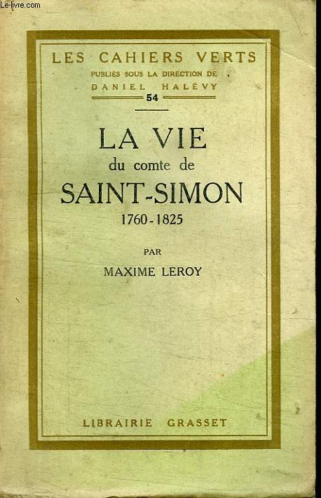 LA VIE DU COMTE DE SAINT SIMON 1760-1825.