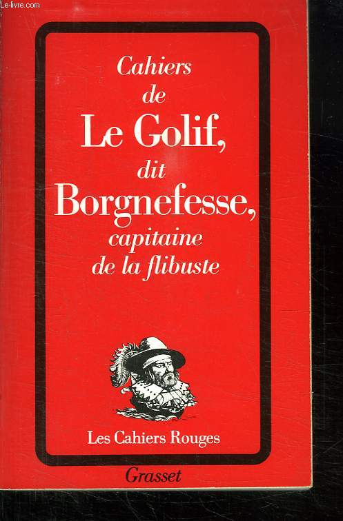 LE GOLIF DIT BORGNEFESSE, CAPITAINE DE LA FLIBUSTE.