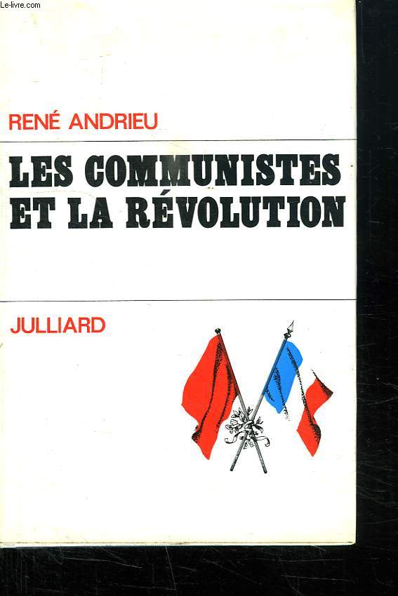 LES COMMUNISTES ET LA REVOLUTION.