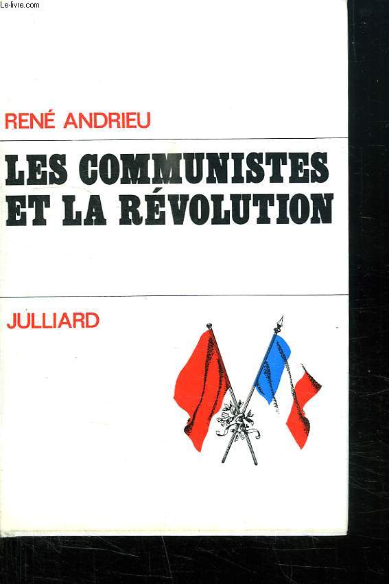 LES COMMUNISTES ET LA REVOLUTION.