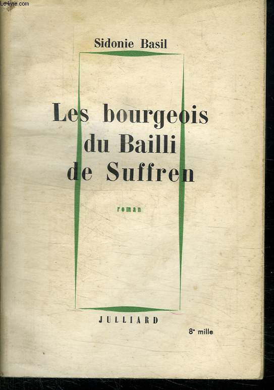 LES BOURGEOIS DE BAILLI DE SUFFREN. LES NUITS ET LES JOURS DE SAINT TROPEZ.