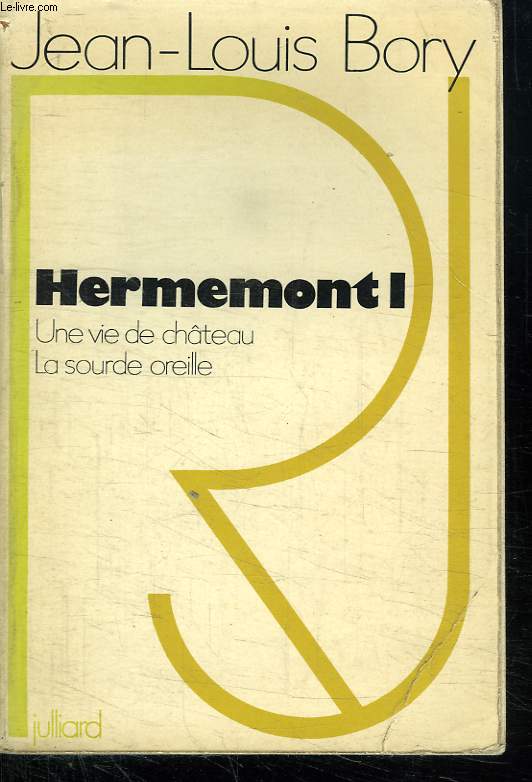 HERMEMONT 1. UNE VIE DE CHATEAU. LA SOURDE OREILLE.