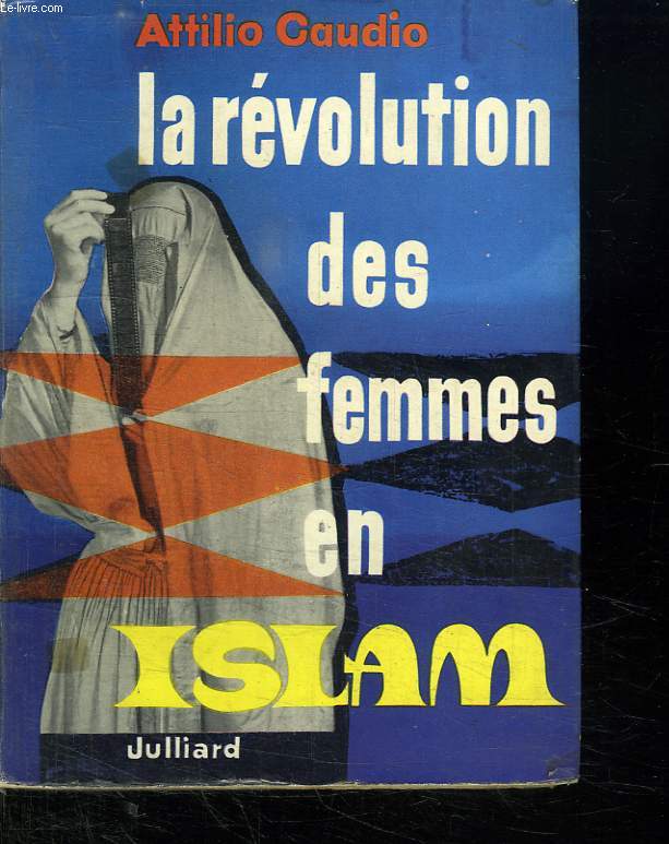 LA REVOLUTION DES FEMMES EN ISLAM.