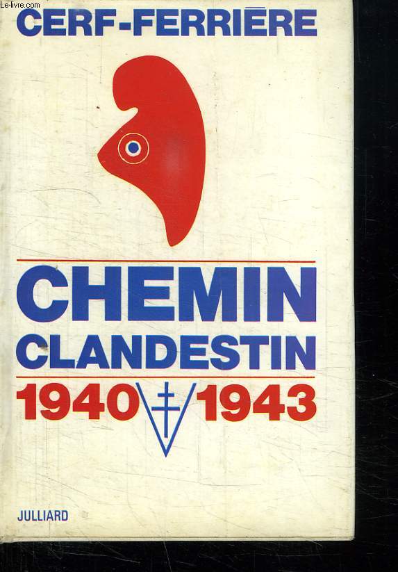 CHEMIN CLANDESTIN. 1940 - 1943.