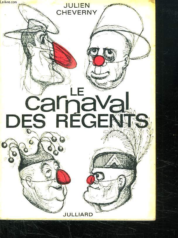 LE CARNAVAL DES REGENTS. ESSAI SUR LE DESORDRE CESARIEN.