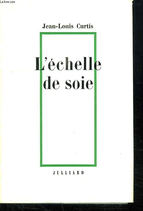 L ECHELLE DE SOIE.