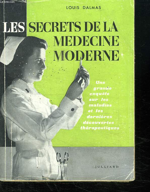 LES SECRETS DE LA MEDECINE MODERNE.