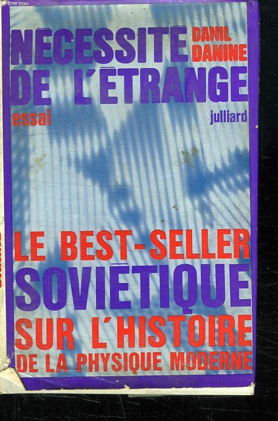 NECESSITE DE L ETRANGE. LE BEST SELLER SOVIETIQUE SUR L HISTOIRE DE LA PHYSIQUE MODERNE.