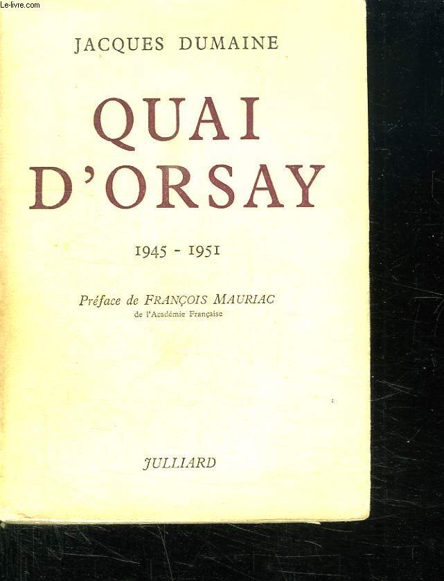 QUAI D ORSAY. 1945 - 1951.
