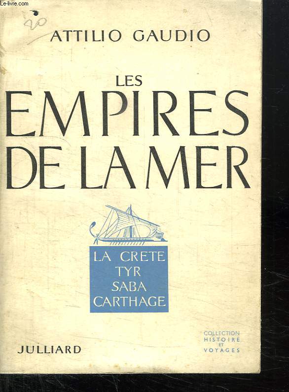 LES EMPIRES DE LA MER. LA CRETE, TYR, SABA, CARTHAGE.