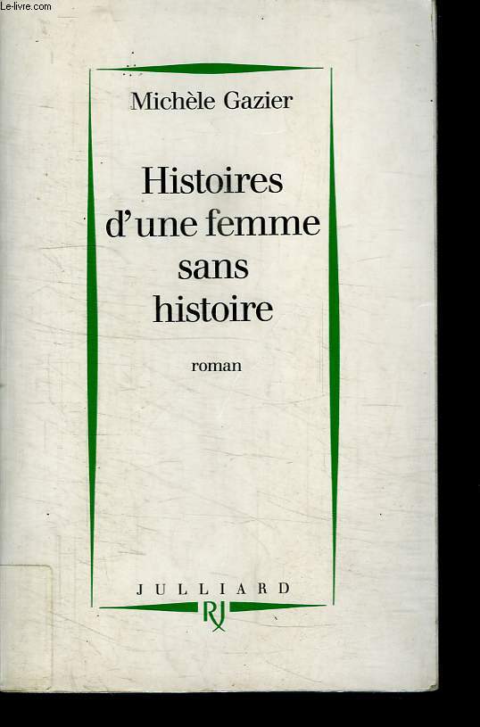 HISTOIRES D UNE FEMME SANS HISTOIRE.