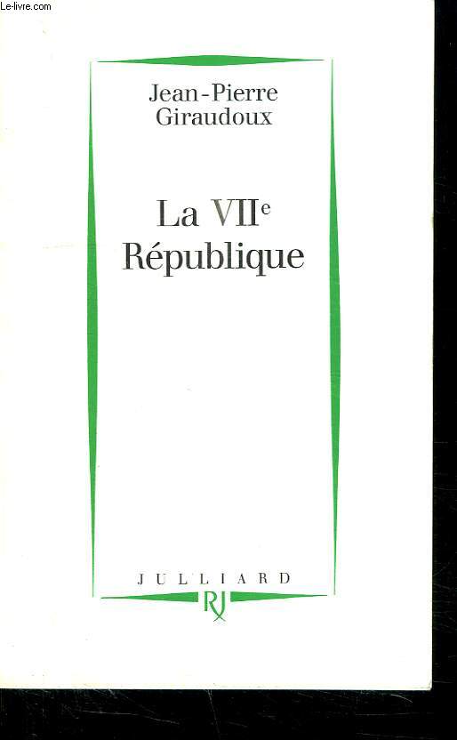 LA VIIe REPUBLIQUE.