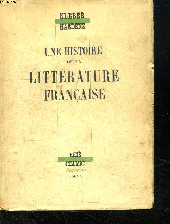 UNE HISTOIRE DE LA LITTERATURE FRANCAISE.