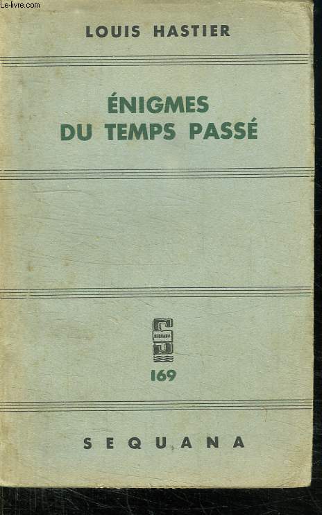 ENIGMES DU TEMPS PASSE TOME 1 .