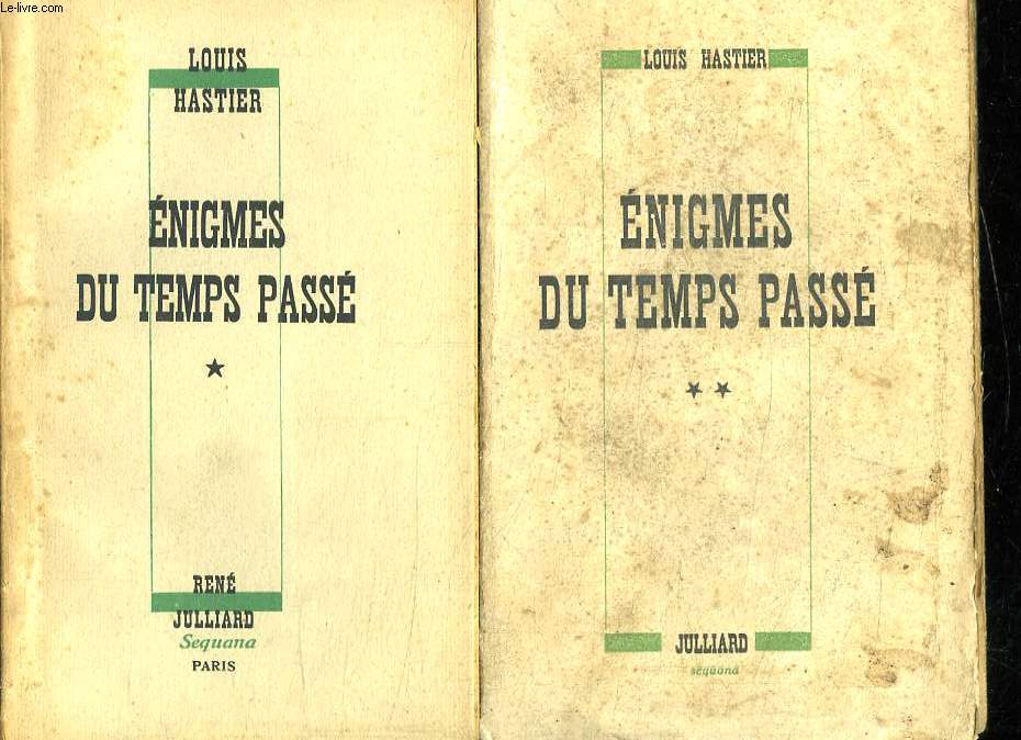 ENIGMES DU TEMPS PASSE TOME 1 ET TOME 2.