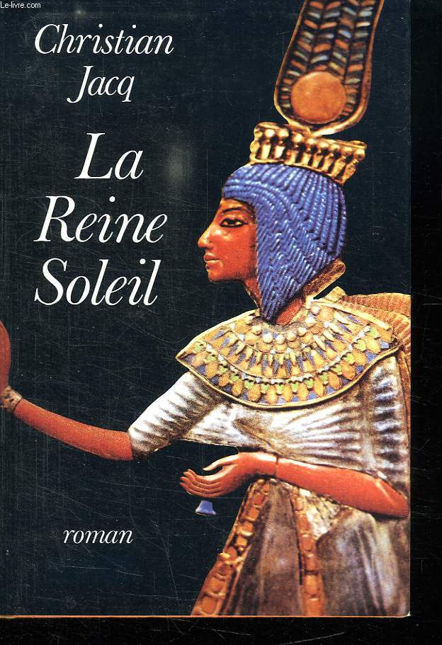 LA REINE SOLEIL. L AIMEE DE TOUTANKHAMON.