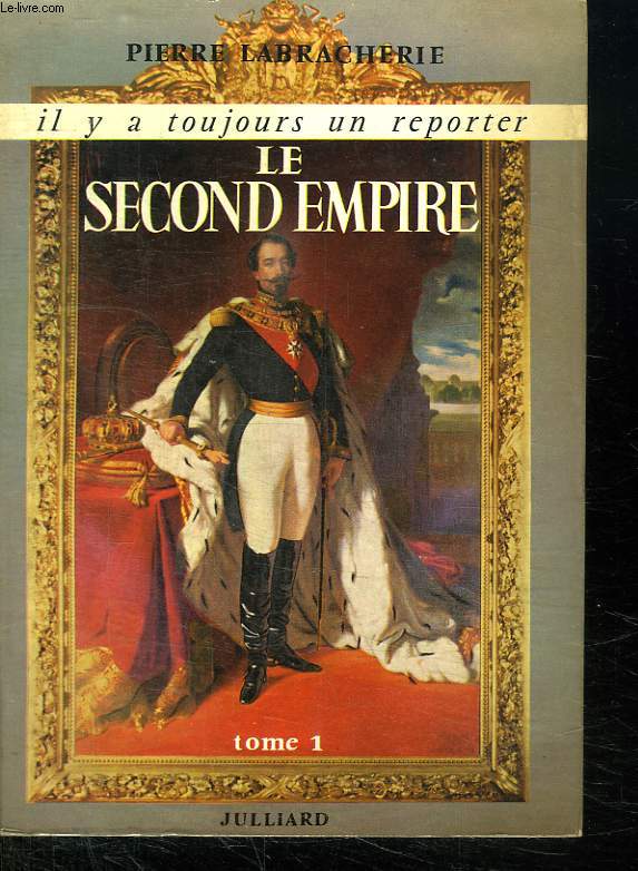 LE SECOND EMPIRE. TOME 1.