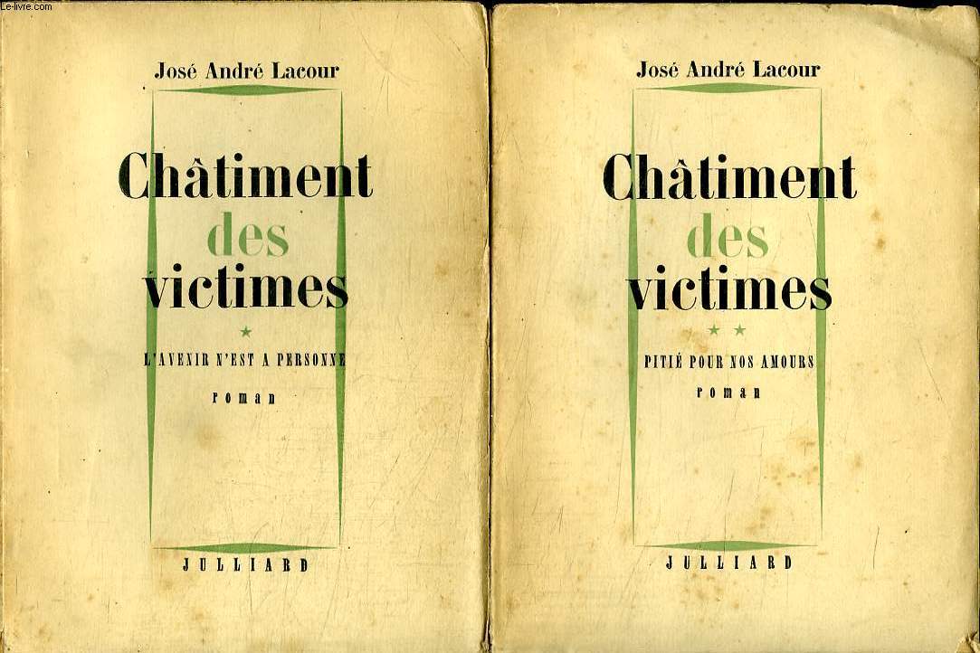 2 TOMES. CHATIMENT DES VICTIMES. L AVENIR N EST A PERSONNE TOME 1. PITIE POUR NOS AMOUR TOME 2.