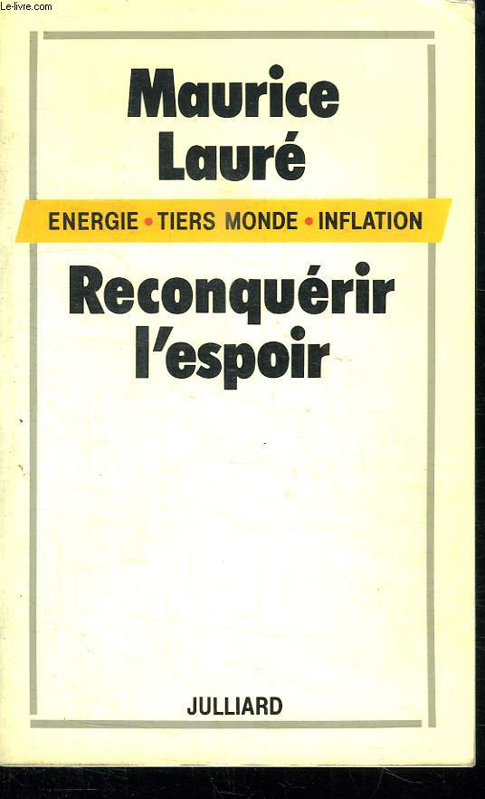 RECONQUERIR L ESPOIR. ENRGIE . TIERS MONDE. INFLATION.