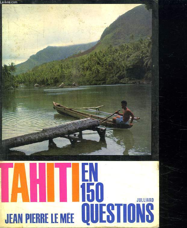 TAHITI EN 150 QUESTIONS.