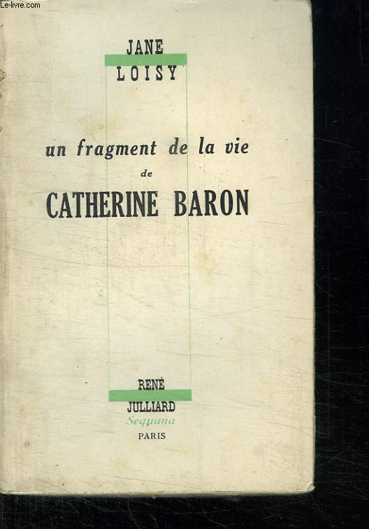 UN FRAGMENT DE LA VIE DE CATHERINE BARON.