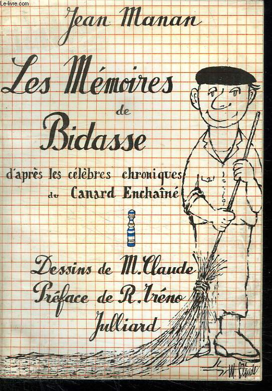 LES MEMOIRES DE BIDASSE. D APRES LES CELEBRES CHRONIQUES DU CANARD ENCHAINE.