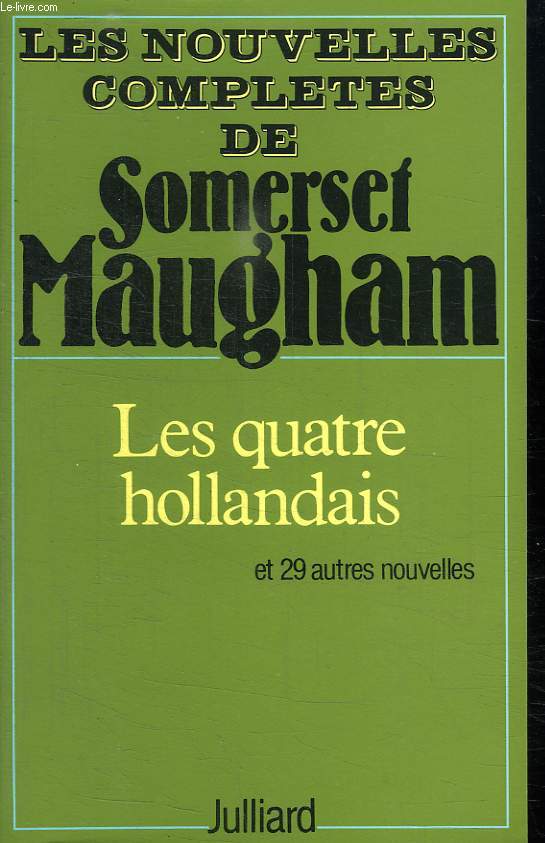 LES QUATRE HOLLANDAIS ET 29 AUTRES NOUVELLES.