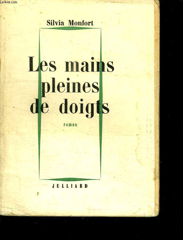LES MAINS PLEINES DE DOIGTS.