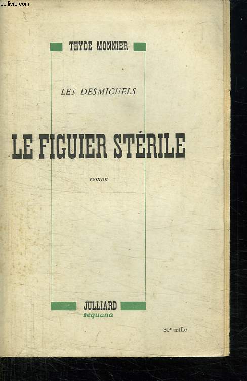 LES DESMICHELS. LE FIGUIER STERILE. VOL 6.