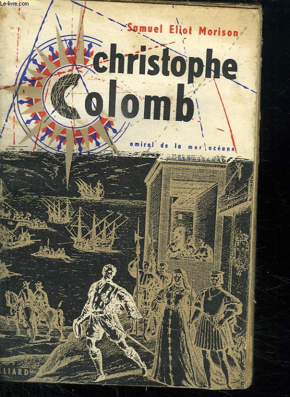 CHRISTOPHE COLOMB. AMIRAL DE LA MER OCEANE.